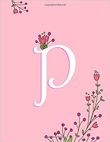 okumak P: Pink Monogram P Initial Blank Lined Journal – Pretty Pastel Floral Notebook For Women, Smooth Glossy Cover, 100 College Ruled Pages, 8.5x11” Extra Large Size