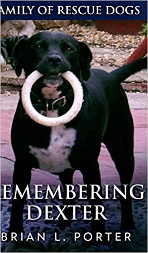 okumak Remembering Dexter (Family Of Rescue Dogs Book 5)