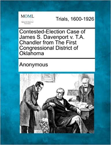 okumak Contested-Election Case of James S. Davenport V. T.A. Chandler from the First Congressional District of Oklahoma
