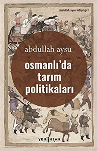okumak Osmanlıda Tarım Politikaları