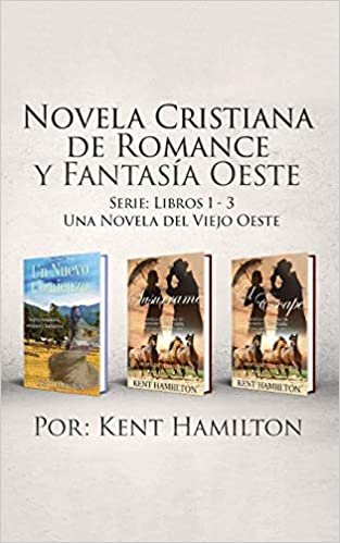 Novela Cristiana de Romance y Fantasia Oeste Serie: Libros 1-3: Una Novela del Viejo Oeste