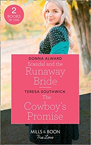 okumak Scandal And The Runaway Bride / The Cowboy&#39;s Promise: Scandal and the Runaway Bride (Heirs to an Empire) / the Cowboy&#39;s Promise (Montana Mavericks: What Happened to Beatrix?) (True Love)