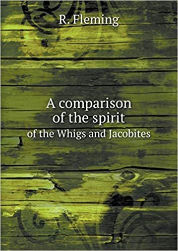 okumak A Comparison of the Spirit of the Whigs and Jacobites