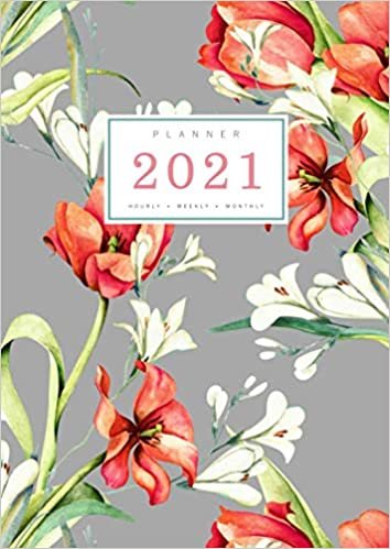 okumak Planner 2021 Hourly Weekly Monthly: A4 Large Notebook Organizer with Hourly Time Slots | Jan to Dec 2021 | Illustrated Spring Flower Design Gray