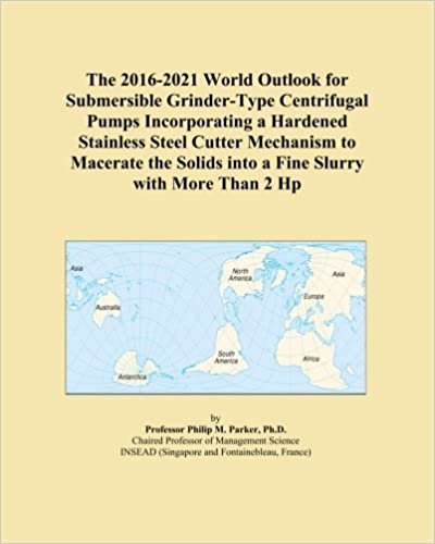 okumak The 2016-2021 World Outlook for Submersible Grinder-Type Centrifugal Pumps Incorporating a Hardened Stainless Steel Cutter Mechanism to Macerate the Solids into a Fine Slurry with More Than 2 Hp