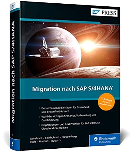okumak Migration nach SAP S/4HANA: Ihr Leitfaden zu Greenfield- und Brownfield-Ansatz, Cloud und On-Premise (SAP PRESS)