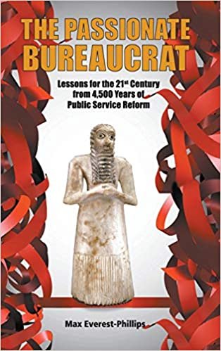okumak Passionate Bureaucrat, The: Lessons for the 21st Century from 4,500 Years of Public Service Reform (Political Science Policy Studi)