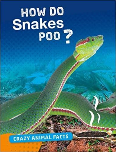 okumak Cunningham, M: How Do Snakes Poo? (Crazy Animal Facts)