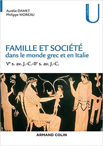 okumak Famille et société dans le monde grec et en Italie - Ve s. av. J.-C.-IIe s. av. J.-C.: Ve s. av. J.-C.-IIe s. av. J.-C. (Collection U)