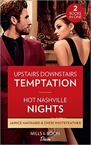okumak Upstairs Downstairs Temptation / Hot Nashville Nights: Upstairs Downstairs Temptation (The Men of Stone River) / Hot Nashville Nights (Daughters of Country) (Desire)