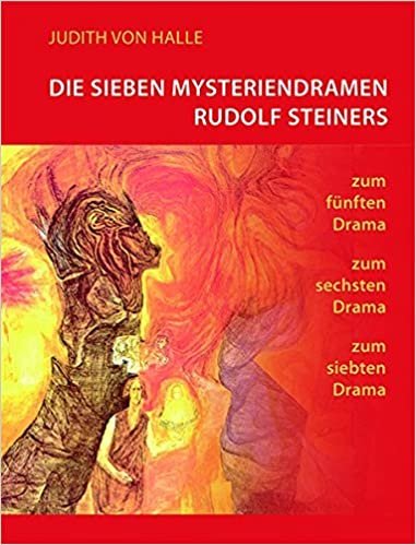 okumak Die sieben Mysteriendramen Rudolf Steiners: Zum fünften Drama. Zum sechsten Drama. Zum siebenten Drama.