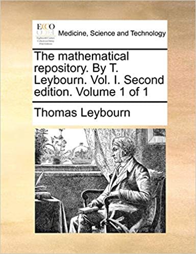 okumak The mathematical repository. By T. Leybourn. Vol. I. Second edition. Volume 1 of 1