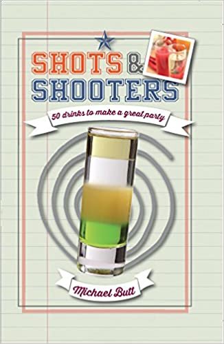 okumak Shots &amp; Shooters: 50 drinks to make a great party