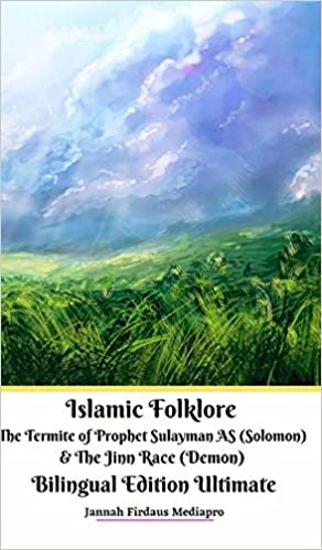 okumak Islamic Folklore The Termite of Prophet Sulayman AS (Solomon) and The Jinn Race (Demon) Bilingual Edition Ultimate