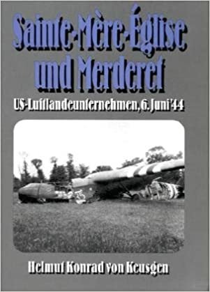 okumak Sainte-Mère-Église und Merderet: US-Luftlandeunternehmen - Normandie, Juni 1944