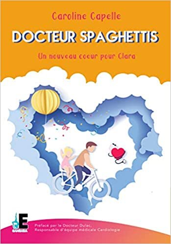 okumak Docteur Spaghettis: Docteur Yves Dulac - Responsable d&#39;équipe médicale Cardiologie - Hôpital des Enfants - Toulouse. (Samsara)