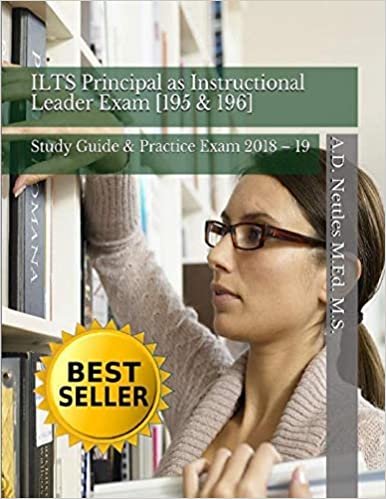 okumak ILTS  Principal as Instructional Leader Exam [195 &amp; 196]: Study Guide &amp; Practice Exam 2018 – 19