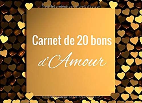 okumak Carnet de 20 bons d&#39;Amour: v1-3 | 20 coupons en couleur à remplir | meilleur idée de cadeau à offrir à petite amie ou petit ami, amoureux | 40 pages | ... x 15,24cm broché |  fond doré avec coeurs or
