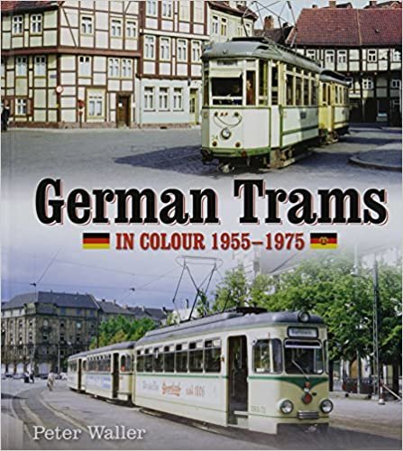 okumak Waller, P: German Trams in Colour 1955-1975