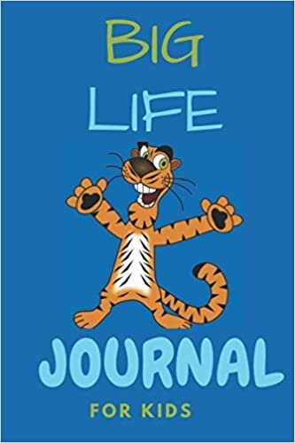 okumak Big Life Journal For Kids: growth journal for kids for tweens &amp; s/ a daily goal setting planner and organizer 2020