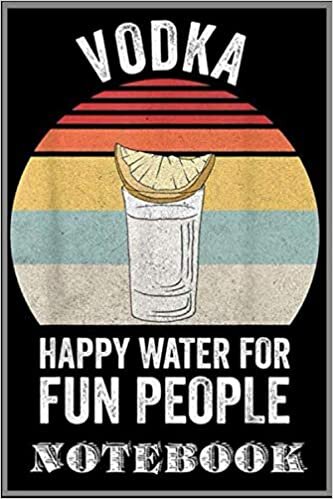 okumak Notebook: Vintage Retro Vodka Vodka Happy Water For Fun People notebook 100 pages 6x9 inch by Sane Jime