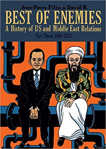 okumak Best of Enemies: A History of US and Middle East Relations: Part Three: 1984-2013