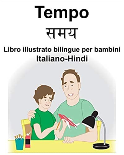 okumak Italiano-Hindi Tempo/समय Libro illustrato bilingue per bambini
