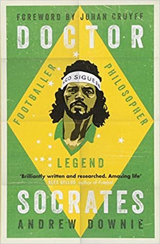 okumak Doctor Socrates: Footballer, Philosopher, Legend