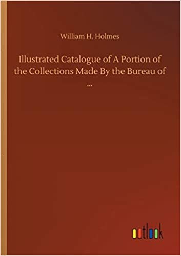 okumak Illustrated Catalogue of A Portion of the Collections Made By the Bureau of ...