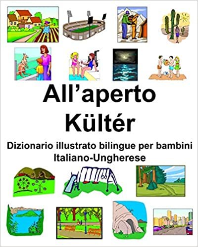 okumak Italiano-Ungherese All’aperto/Kültér Dizionario illustrato bilingue per bambini
