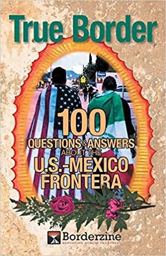 okumak True Border: 100 Questions and Answers about the U.S.-Mexico Frontera (Bias Busters, Band 17)