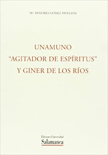 okumak Unamuno &quot;agitador de esp¸ritus&quot; y Giner de los R¸os (Acta salmanticensia. Filosof¸a y letras)