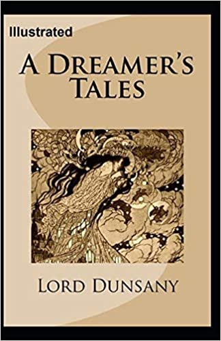 okumak A Dreamer&#39;s Tales Illustrated