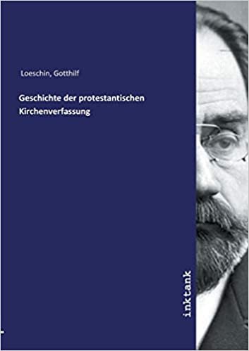 okumak Loeschin, G: Geschichte der protestantischen Kirchenverfassu