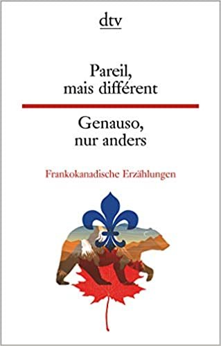 okumak Pareil, mais différent, Genauso, nur anders: Frankokanadische Erzählungen (dtv zweisprachig)