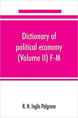 okumak Dictionary of political economy (Volume II) F-M