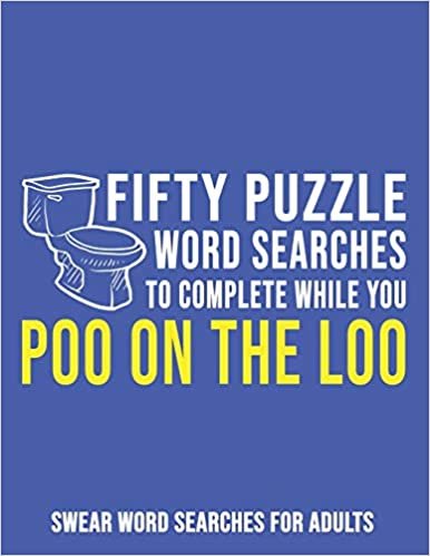 okumak Fifty Puzzle Word Searches To Complete While Poo On The Loo: Swear Word Searches For Adults