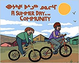 okumak A Summer Day in the Community (Inuktitut/English)