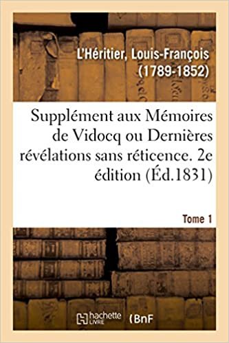 okumak Supplément aux Mémoires de Vidocq ou Dernières révélations sans réticence. Tome 1. 2e édition (Littérature)