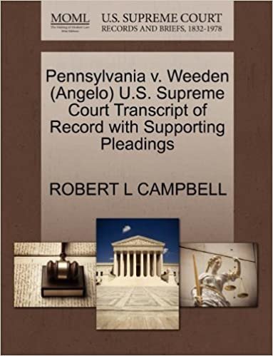 okumak Pennsylvania v. Weeden (Angelo) U.S. Supreme Court Transcript of Record with Supporting Pleadings