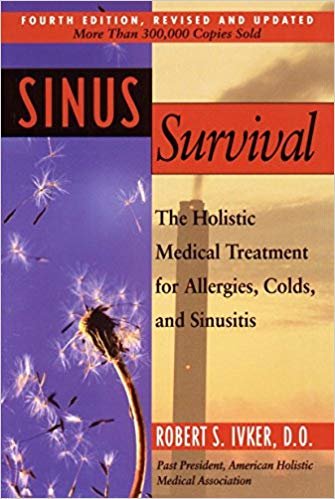 okumak Sinus Survival: The Holistic Medical Treatment Sinusitis, Allergies and Colds