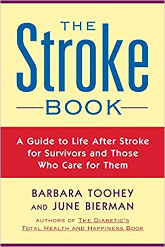 okumak The Stroke Book: A Guide to Life After Stroke for Survivors and Those Who Care for Them