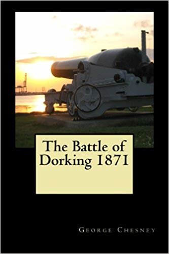 okumak The Battle of Dorking 1871: With Introduction by G.H. Powell and follow-up The Lull Before Dorking