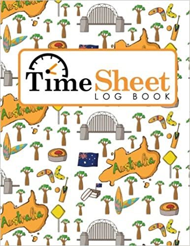 okumak Time Sheet Log Book: Employees Timesheet Template, Timesheet Log Book, Time Recorder For Work Attendance, Work Log Sheet, Cute Australia Cover: Volume 94 (Time Sheet Log Books)