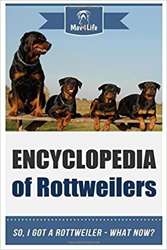 okumak Encyclopedia of Rottweilers: So, I a Rottweiler What Now?