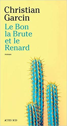 okumak Le Bon, la Brute et le Renard (Romans, nouvelles, récits)