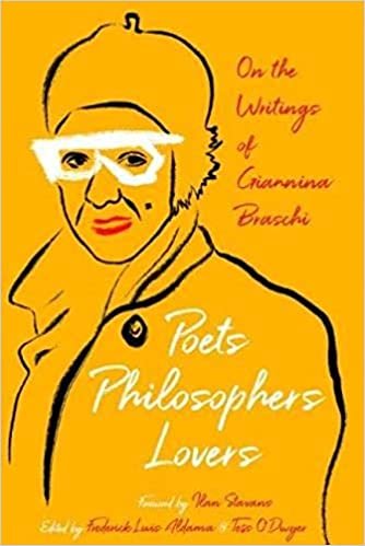 okumak Poets, Philosophers, Lovers: On the Writings of Giannina Braschi (Latinx and Latin American Profiles)