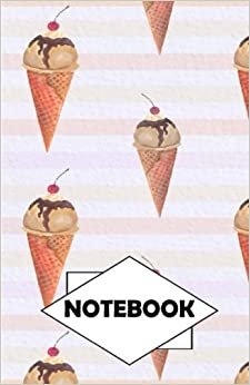 Notebook: Dot-Grid, Graph, Lined, Blank Paper: Ice cream 5: Small Pocket diary 110 pages, 5.5" x 8.5" تحميل
