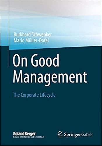 okumak On Good Management : The Corporate Lifecycle: An essay and interviews with Franz Fehrenbach, Jurgen Hambrecht, Wolfgang Reitzle and Alexander Rittweger
