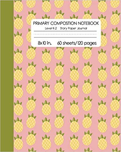 okumak Primary Composition Notebook Level K-2 Story Paper Journal: Girls Pineapple Draw and Write Dotted Midline Creative Picture Diary | Kindergarten to 2nd Grade Elementary Students
